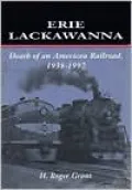 Erie Lackawanna: The Death of an American Railroad, 1938-1992