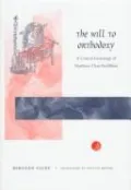 The Will to Orthodoxy: A Critical Genealogy of Northern Chan Buddhism