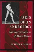 Parts of an Andrology: On Representations of Men's Bodies