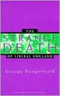 The Strange Death of Liberal England