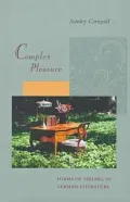 Complex Pleasure: Forms of Feeling in German Literature