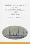 British Naval Policy in the Gladstone-Disraeli Era, 1866-1880