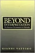 Beyond Interpretation: The Meaning of Hermeneutics for Philosophy