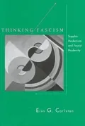 Thinking Fascism: Sapphic Modernism and Fascist Modernity