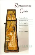 Remembering Osiris : Number, Gender, and the Word in Ancient Egypt Representational System