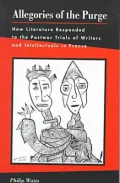 Allegories of the Purge: How Literature Responded to the Postwar Trials of Writers and Intellectuals in France