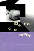 Defacement: Public Secrecy and the Labor of the Negative