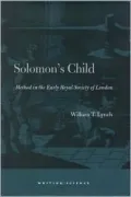 Solomon's Child: Method in the Early Royal Society of London