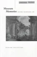 Museum Memories (Cultural Memory in the Present): History, Technology, Art