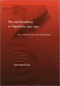 War and Revolution in Yugoslavia, 1941-1945: Occupation and Collaboration