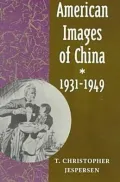 American Images of China, 1931-1949