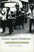 Peasants Against Globalization: Rural Social Movements in Costa Rica