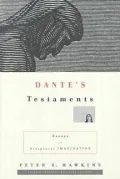 Dante's Testaments: Essays in Scriptural Imagination