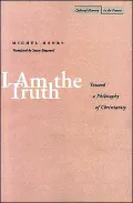 I am the Truth (Cultural Memory in the Present Ser.)