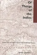 Of Things of the Indies: Essays Old and New in Early Latin American History