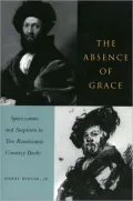 The Absence of Grace: Sprezzatura and Suspicion in Two Renaissance Courtesy Books