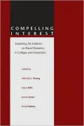 Compelling Interest: Examining the Evidence on Racial Dynamics in Colleges and Universities