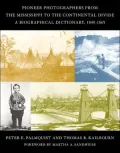 Pioneer Photographers from the Mississipi to the Continental Divide: A Biographical Dictionary, 1840-1865