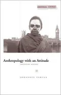 Anthropology with an Attitude: Critical Essays