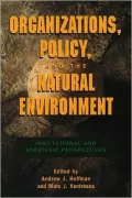 Organizations, Policy and the Natural Environment: Institutional and Strategic Perspectives
