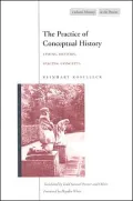 The Practice of Conceptual History: Timing History, Spacing Concepts(Cultural Memory in the Present)