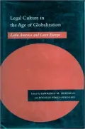 Legal Culture in the Age of Globalization: Latin America and Latin Europe