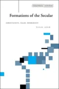 Formations of the Secular: Christianity, Islam, Modernity