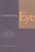 Education of the Eye: Painting, Landscape, and Architecture in Eighteenth-Century Britain
