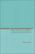 Banking on Multinationals: Public Credit and the Export of Japanese Sunset Industries