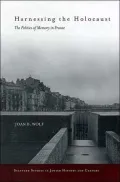 Harnessing the Holocaust: The Politics of Memory in France