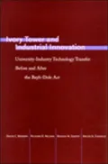 Ivory Tower and Industrial Innovation: University-Industry Technology Transfer Before and after the Bayh-Dole Act