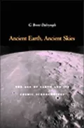 Ancient Earth, Ancient Skies: The Age of Earth and Its Cosmic Surroundings