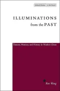 Illuminations from the Past: Trauma, Memory, and History in Modern China (Cultural Memory in the Present Series)