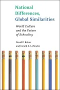 National Differences, Global Similarities: World Culture and the Future of Schooling