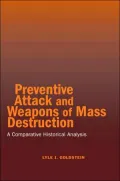Preventive Attack and Weapons of Mass Destruction: A Comparative Historical Analysis