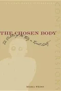 Chosen Body : The Politics of the Body in Israeli Society