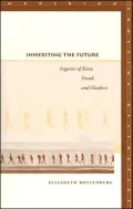 Inheriting the Future: Legacies of Kant, Freud, and Flaubert