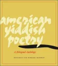 American Yiddish Poetry : A Bilingual Anthology
