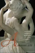 Amorous Acts: Lacanian Ethics in Modernism, Film, and Queer Theory