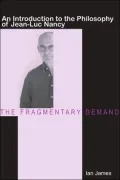 The Fragmentary Demand: An Introduction to the Philosophy of Jean-Luc Nancy