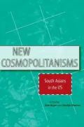 New Cosmopolitanisms: South Asians in the US