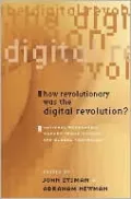 How Revolutionary Was the Digital Revolution?: National Responses, Market Transitions, and Global Technology