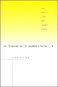 The Founding Act of Modern Ethical Life: Hegel's Critique of Kant's Moral and Political Philosophy