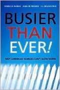 Busier Than Ever!: Why American Families Can't Slow Down
