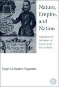 Nature, Empire, and Nation: Explorations of the History of Science in the Iberian World