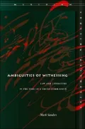 Ambiguities of Witnessing: Law and Literature in the Time of a Truth Commission