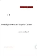 Intersubjectivities and Popular Culture: Bakhtin and Beyond