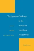The Japanese Challenge to the American Neoliberal World Order: Identity, Meaning, and Foreign Policy