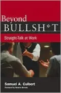 Beyond Bullsh*t: Straight-Talk at Work
