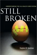 Still Broken: Understanding the U.S. Health Care System